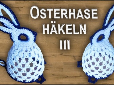 OSTERHASE häkeln - DIY detailliert Teil III | Moderne DEKO zu Ostern