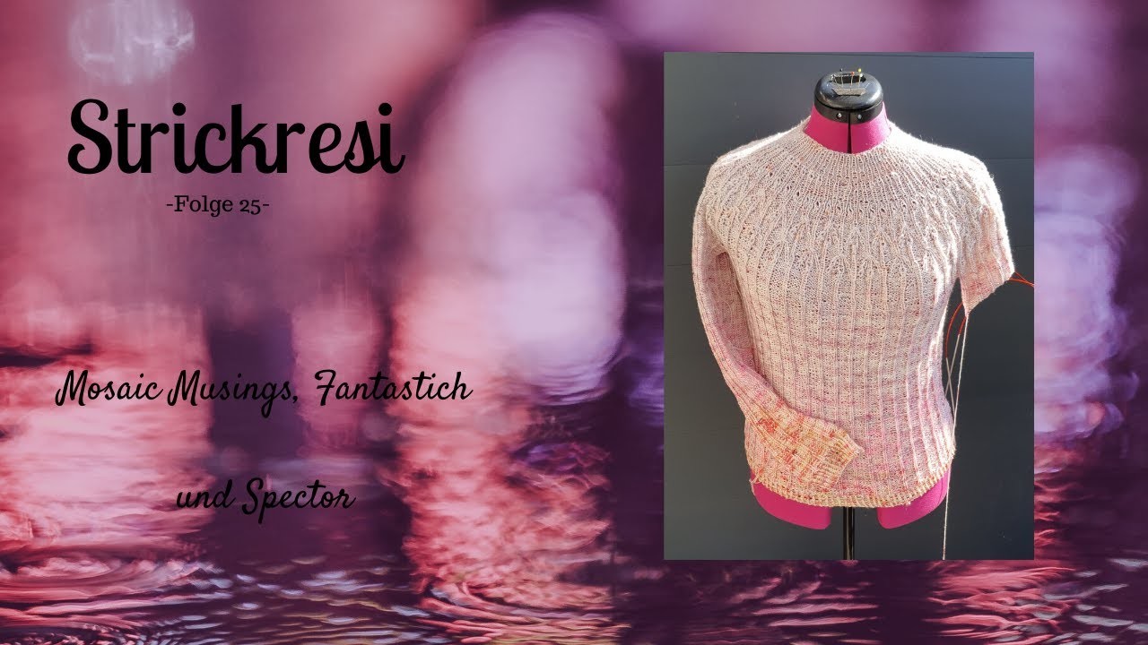 Strickresi's Strickpodcast Folge 25 - Mosaic Musings, Fantastich und Spector