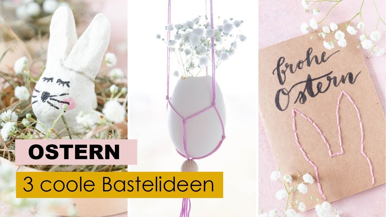 Basteln zu Ostern - 3 tolle DIY-Ideen