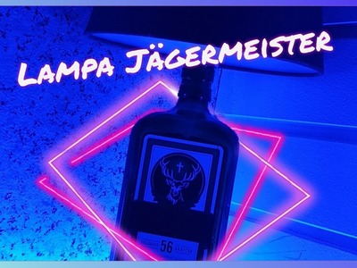 Cum Am făcut o Lampă Jägermeister DIY ???