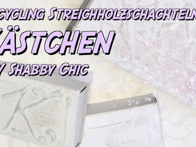 DIY Vintage Schachteln selber machen - Shabby Chic basteln