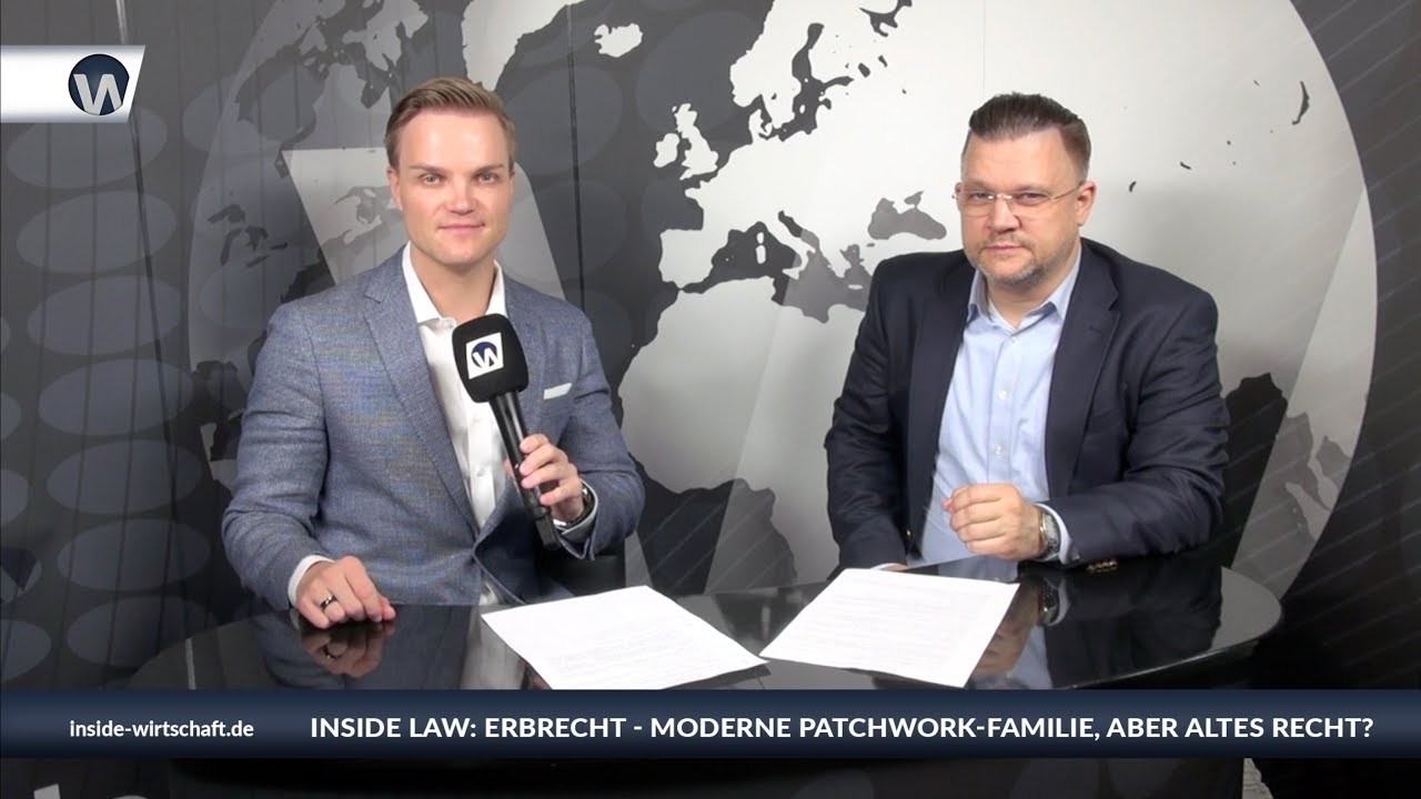 Inside Law: Erbrecht - moderne Patchwork-Familie, aber altes Recht?