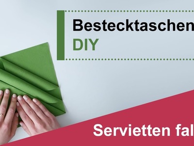 Servietten falten: Bestecktaschen - DIY