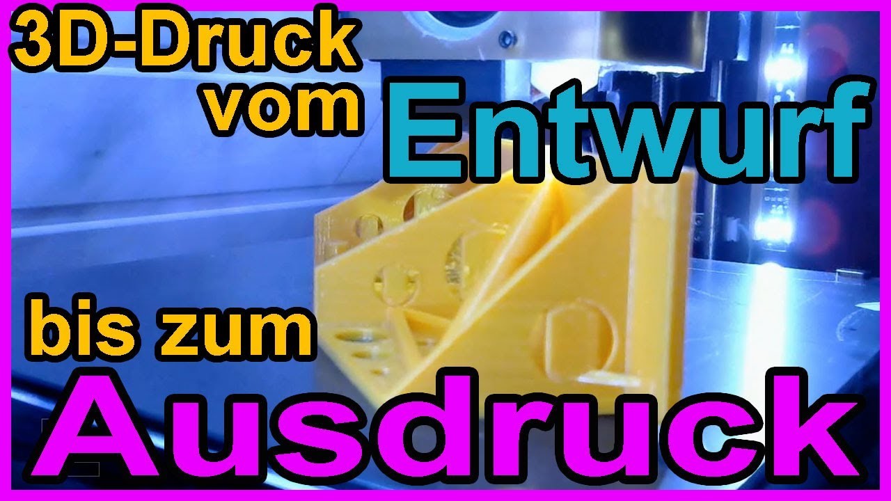 Vom Entwurf zum fertigen 3D-Druck