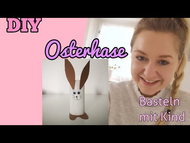DIY Osterhase Basteln mit Kleinkind - super Deko und Beschäftigung für Regentage