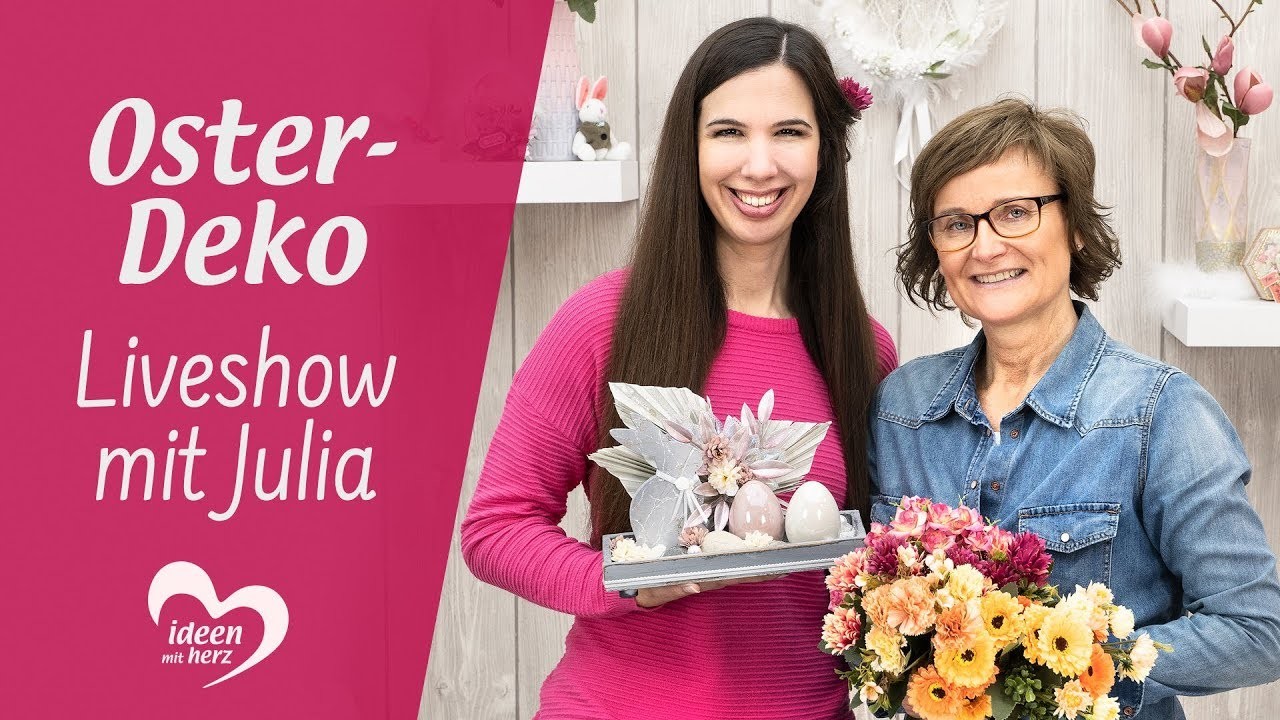 Oster- und Frühjahrs-Deko - Facebook live vom 09.03.2020 - Basteln mit Julia - Ideen mit Herz