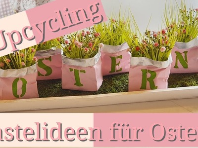 3 Diy Ideen für Ostern | Upcycling | Basteltutorial | Bastelidee für Kinder
