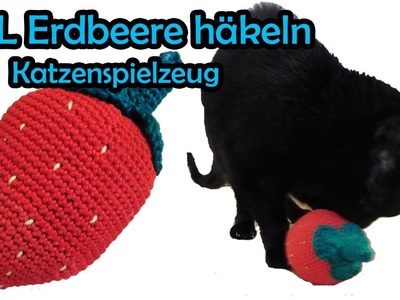 XXL Erdbeere häkeln - Katzenspielzeug Häkelanleitung