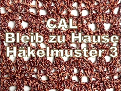CAL "Bleib zu Hause"- wir häkeln gemeinsam- Häkelmuster 3 -kreativ mit täschwerk