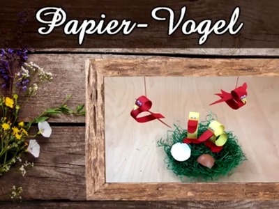 Kleiner Vogel aus Papier ????Osterdeko selber machen | Frühlingsdeko | Basteln mit Papier Teil 2 | DIY