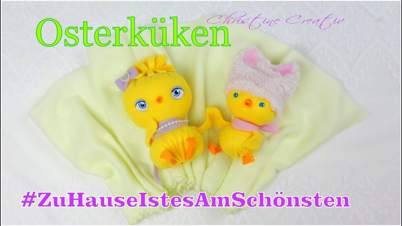 OsterKüken basteln Tutorial #ZuHauseIstesAmSchönsten Küken aus Stoff basteln #ChristineCreativ