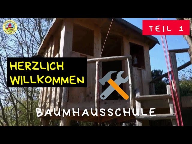 Herzlich willkommen in der Baumhausschule . . Hää ?