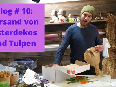 Vlog #10: Bestellungen einpacken Tulpen Geschenke & vieles mehr. Der Blumenmann in der Corona Krise