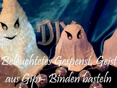 DIY-BASTELN: COOLE BELEUCHTETE Gespenster, GEISTER . EINFACH gemacht :))