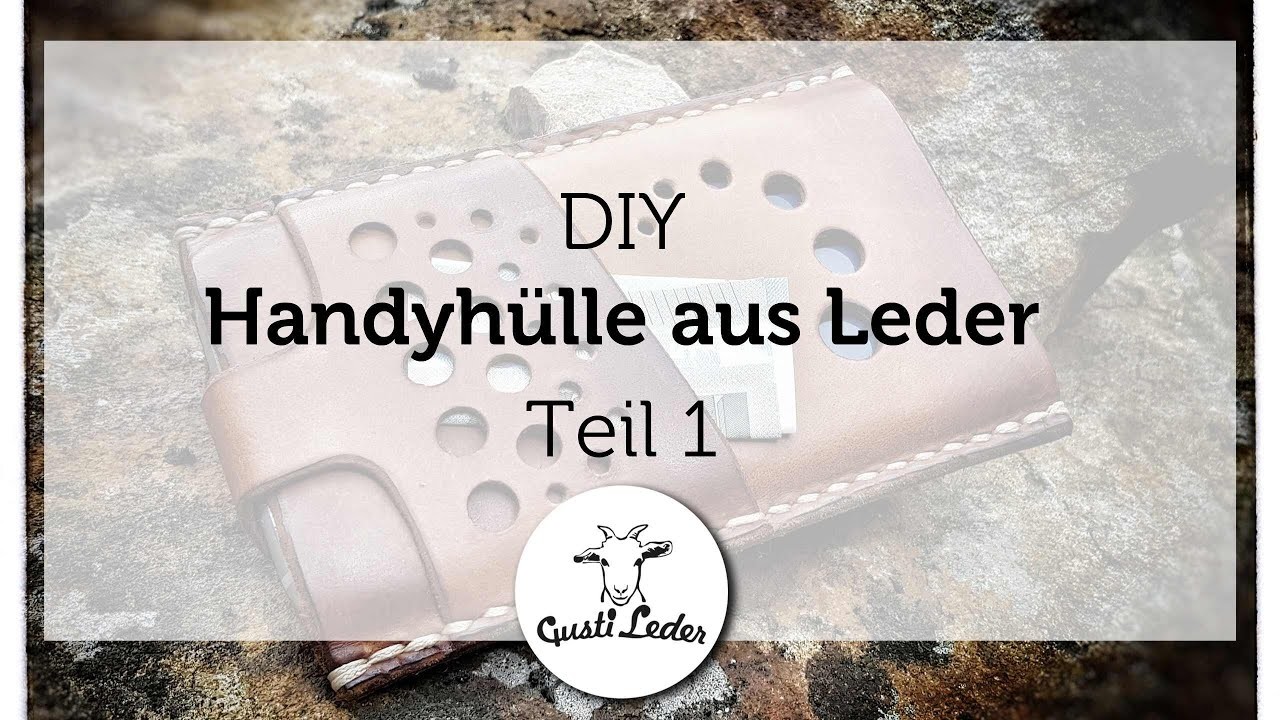 DIY HandyhülleTeil 1 | Basteln mit Leder | Arbeiten mit Leder