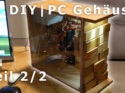 DIY | PC Gehäuse Bau #2 (aus Holz & Acryl) Teil 2.2