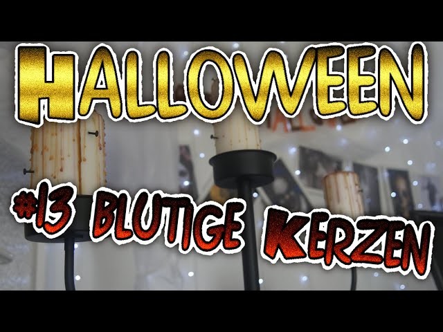 ????Halloween #13 |  Deko Diy -blutige Kerzen selbermachen + Wimpelkette basteln