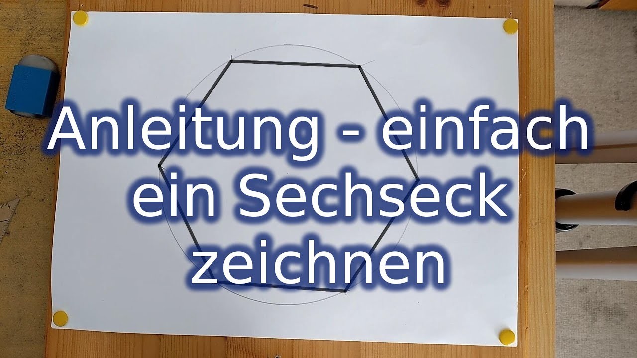 Tutorial. Anleitung  - ein Sechseck zeichnen (konstruieren)