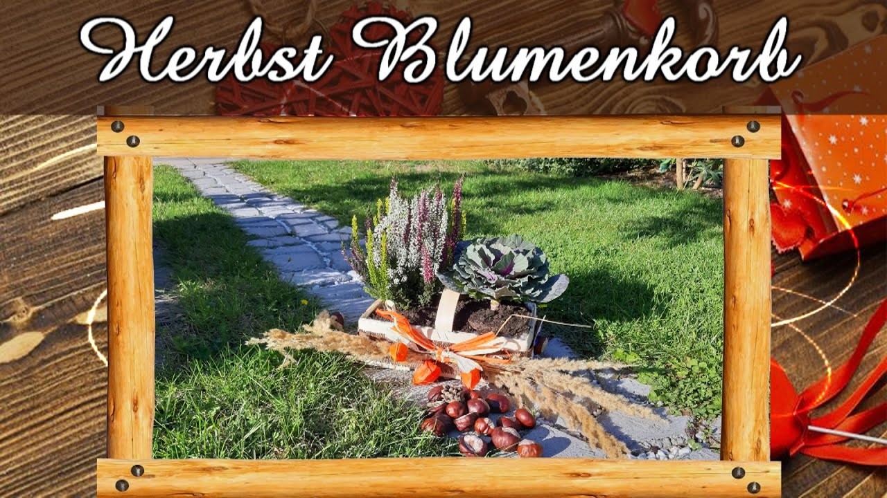 Wir gestalten einen Herbst-Blumenkorb | Basteltipp | Geschenkidee | Herbstdeko | DIY