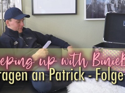 [6] Patrick plaudert aus dem Putzkasten Teil 1 | Keeping up with BinieBo