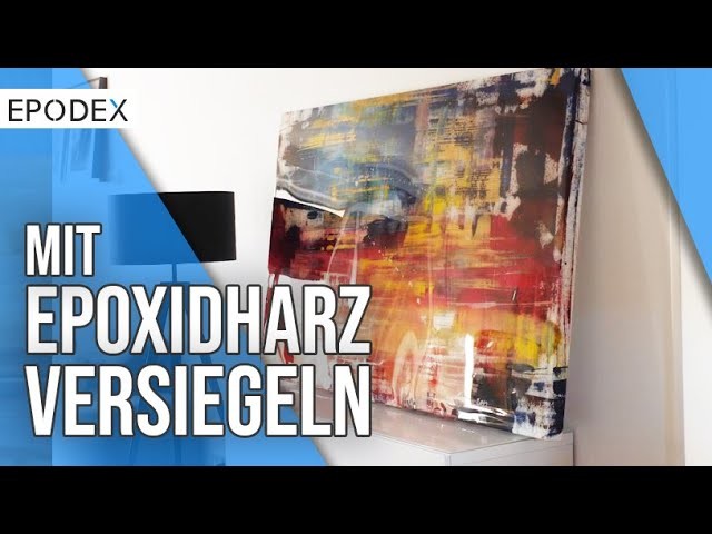 Acrylbild, Kunstwerke und andere Werkstücke mit Epoxidharz versiegeln | EPODEX