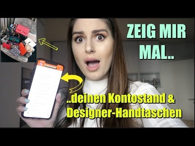 ZEIG MIR MAL.  deinen Kontostand & deine Designer Handtaschen