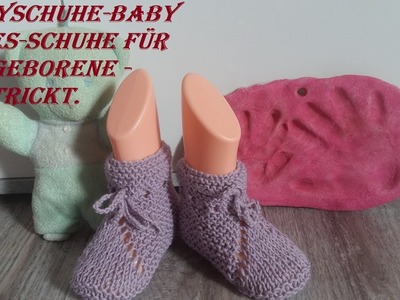704* Babyschuhe- Baby Shoes *Schuhe für  Neugeborene stricken*Tutorial