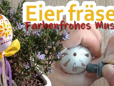 Eier fräsen - Farbenfrohes Osterei