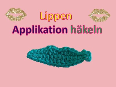 Lippen Applikation häkeln