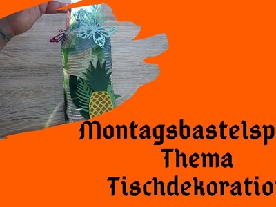 #Montagsbastelspass Thema Tischdekoration