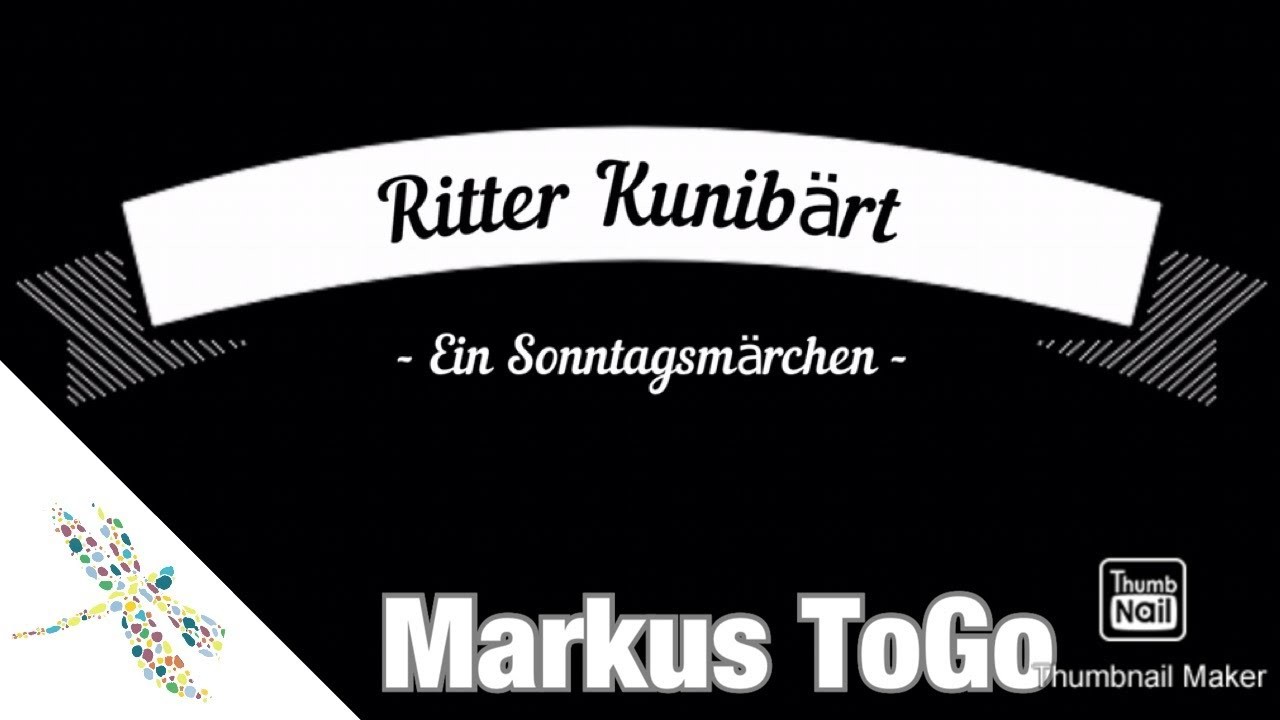 Ritter Kunibärt - Unser Sonntagsmärchen
