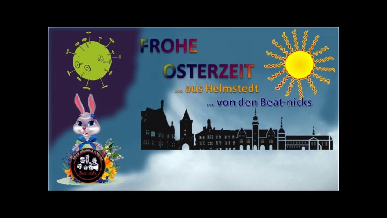 FROHE  OSTERZEIT aus Helmstedt von den Beat-nicks