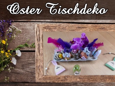 Last-Minute Osterdeko. Tischdeko DIY | Buntes Tischgesteck | Frohe Ostern!