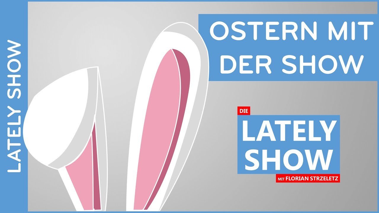 Ostern mit der SHOW | Die LATELY SHOW mit Florian Strzeletz