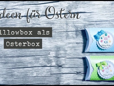 Pillowbox als Osterbox basteln