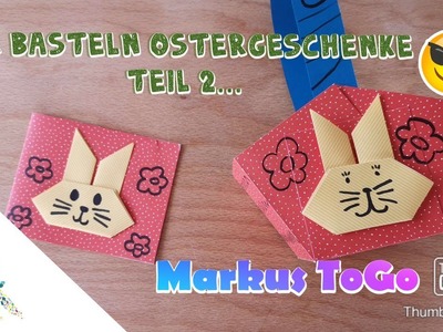 Wir basteln Ostergeschenke Teil 2. 