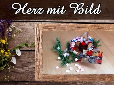 DIY Herz mit Bild | Geschenk zum Valentinstag oder Muttertag | Geschenkidee