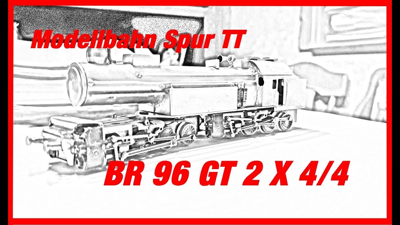 Modelleisenbahn - Spur TT Dampflok   BR 96 .  Gt2 x 4.4 der K. Bay. Sts.B. selber bauen .