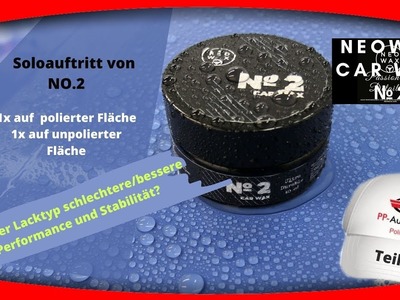 NEOWAX Car Wax №2 Teil 4 leichter Belastungstest auf polierter und unpolierter Fläche. Lacktypabhän