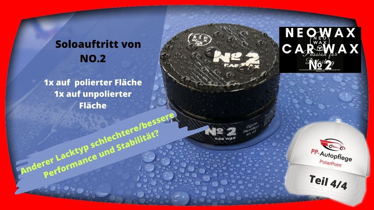 NEOWAX Car Wax №2 Teil 4 leichter Belastungstest auf polierter und unpolierter Fläche. Lacktypabhän