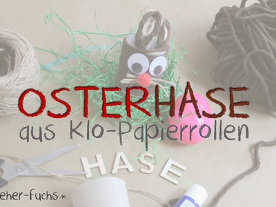 Osterhase aus Kol-Papierrollen basteln - zu Ostern. für Kinder