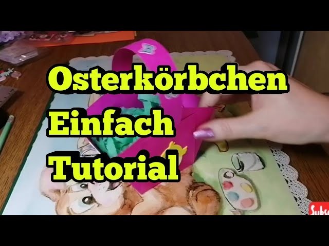 Osterkörbchen. Einfach. Tutorial. Ostern Basteln