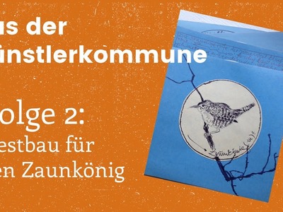 DIY Tipps von Frau Lützner und Frau Röder, Folge 2: Nestbau für den Zaunkönig