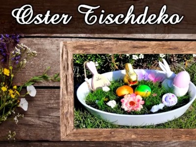 Last-Minute Oster Tischdeko | Schnell selbstgemacht | Frohe Ostern! Alles Gute!