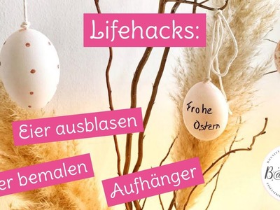 Lifehacks: Ostereier einfach ausblasen, dekorieren und aufhängen