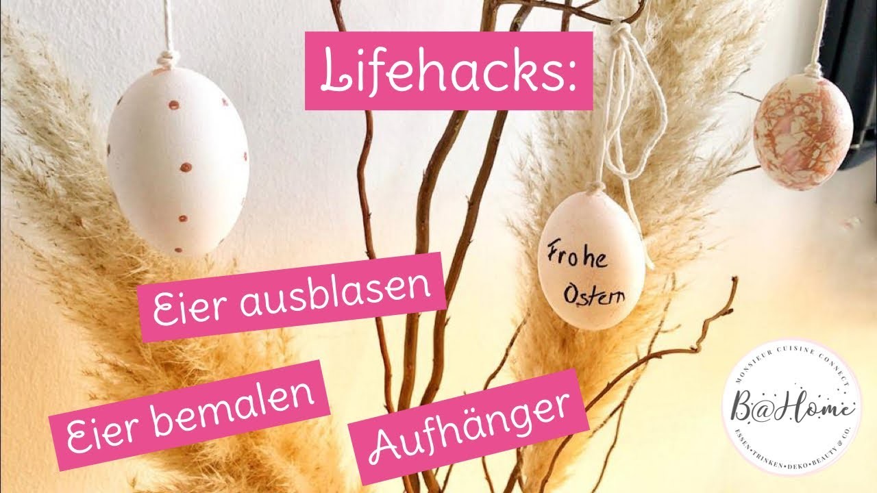 Lifehacks: Ostereier einfach ausblasen, dekorieren und aufhängen