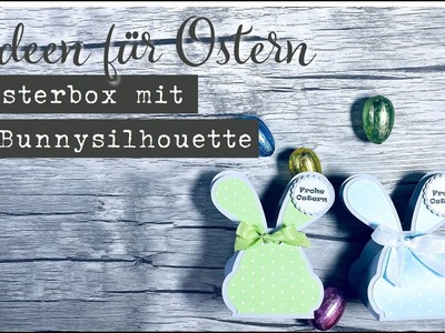 Osterbox mit Bunnysilhouette basteln