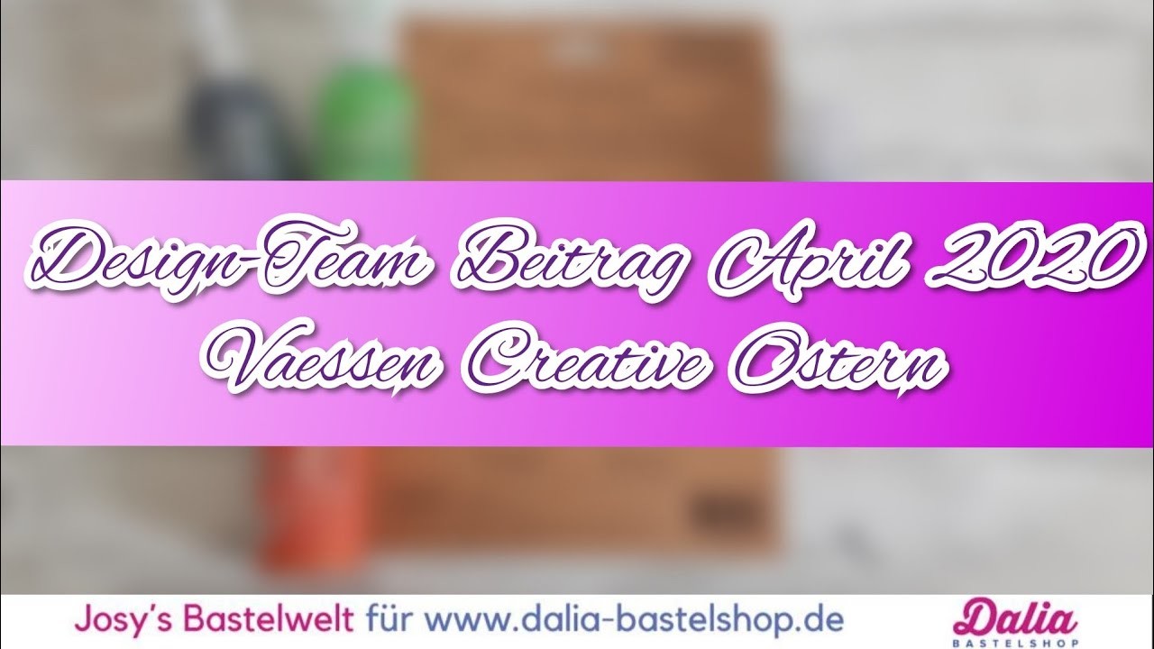 Design-Team Beitrag April 2020. "Dalia Bastelshop". Vaessen Creative Ostern