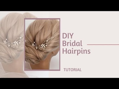 DIY BRIDAL HAIR ACCESSORIES. Haarnadeln für die Brautfrisur. Нежные шпильки в причёску