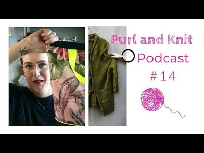 Purl and Knit Podcast #14 Konmari-WIPs und Pilling des Todes